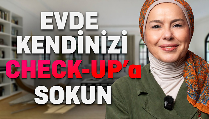 Evde Kendinizi Check-Up’a Sokun